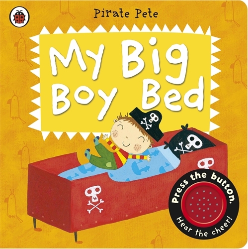 Book cover of My Big Boy Bed: A Pirate Pete book
