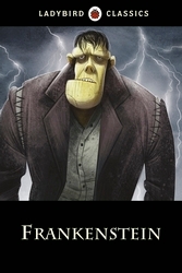 Book cover of Ladybird Classics: Frankenstein by Mary Shelley