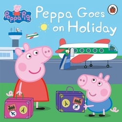 Book cover of Peppa Pig: Peppa Goes on Holiday by Peppa Pig