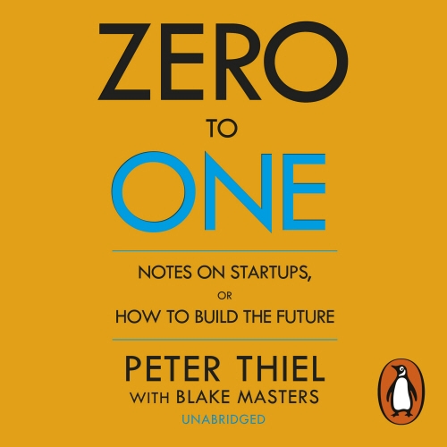 Book cover of Zero to One by Peter Thiel, Blake Masters