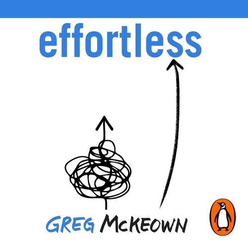 Book cover of Effortless by Greg McKeown