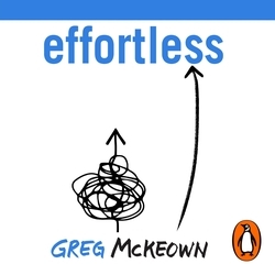 Book cover of Effortless by Greg McKeown