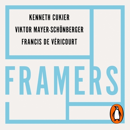Book cover of Framers by Kenneth Cukier, Viktor Mayer-Schoenberger, Francis de Vericourt