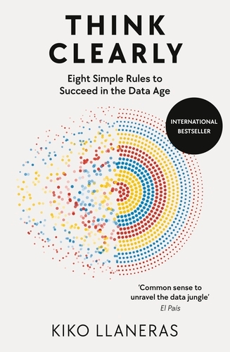 Book cover of Think Clearly by Kiko Llaneras