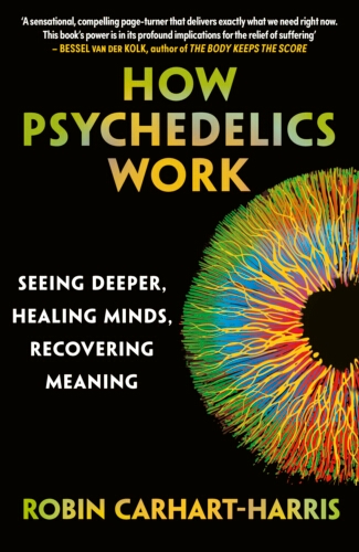 Book cover of How Psychedelics Work by Robin Carhart-Harris