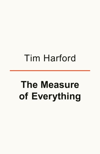Book cover of The Measure of Everything by Tim Harford