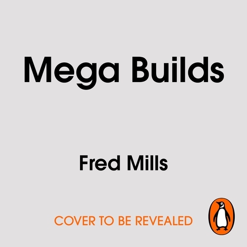 Book cover of Mega Builds by Fred Mills