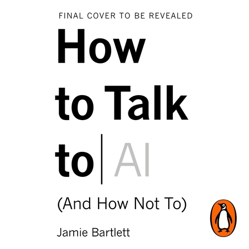 Book cover of How to Talk to AI by Jamie Bartlett
