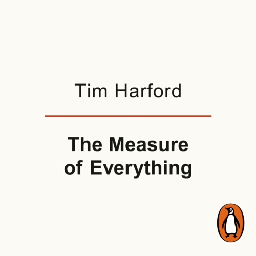 Book cover of The Measure of Everything by Tim Harford