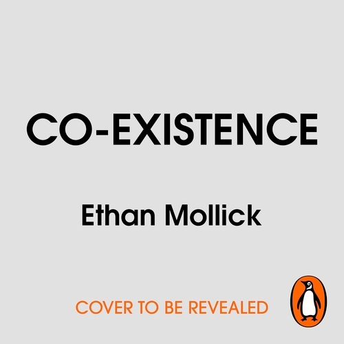 Book cover of CO-EXISTENCE by Ethan Mollick
