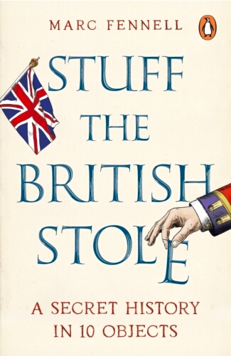 Book cover of Stuff the British Stole by Marc Fennell