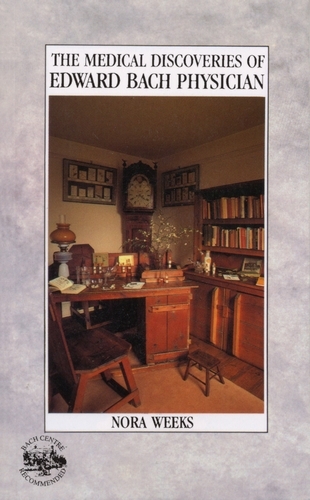 Book cover of The Medical Discoveries Of Edward Bach Physician by Nora Weeks