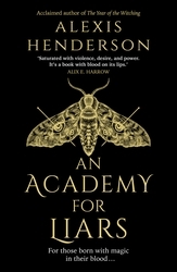 Book cover of An Academy for Liars by Alexis Henderson