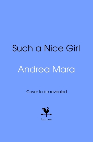Book cover of Such a Nice Girl by Andrea Mara