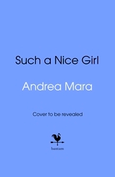 Book cover of Such a Nice Girl by Andrea Mara