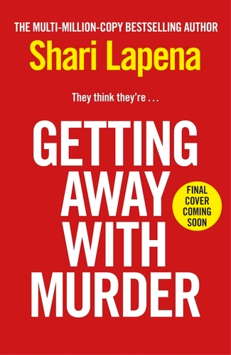 Book cover of Getting Away With Murder by Shari Lapena