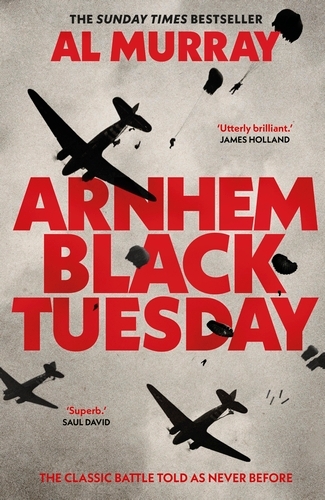Book cover of Arnhem: Black Tuesday by Al Murray