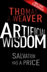 Book cover of Artificial Wisdom by Thomas R. Weaver