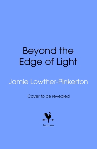 Book cover of Beyond the Edge of Light by Jamie Lowther-Pinkerton, Anthony James Lowther-Pinkerton