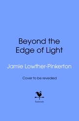 Book cover of Beyond the Edge of Light by Jamie Lowther-Pinkerton, Anthony James Lowther-Pinkerton