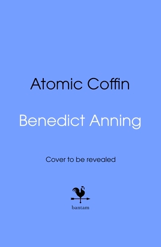 Book cover of Atomic Coffin by Benedict Anning