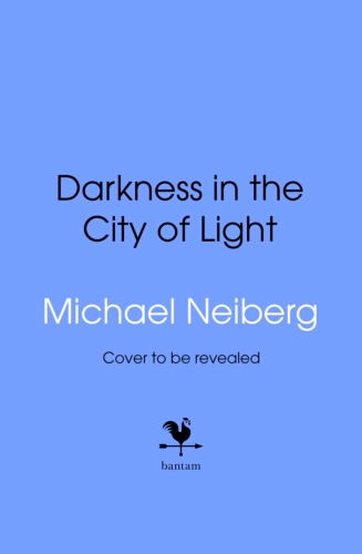 Book cover of Darkness in the City of Light by Michael Neiberg
