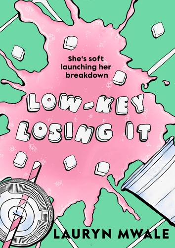 Book cover of Low-Key Losing It by Lauryn Mwale