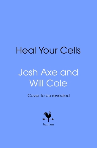 Book cover of Heal Your Cells by Josh Axe, Will Cole