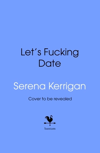 Book cover of Let's Fucking Date by Serena Kerrigan