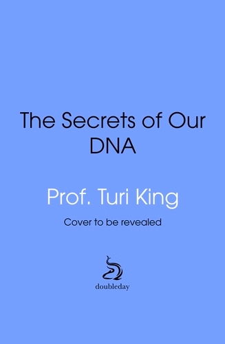 Book cover of The Secrets of our DNA by Turi King
