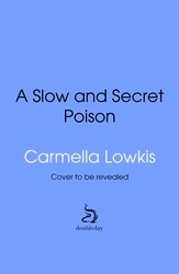 Book cover of A Slow and Secret Poison by Carmella Lowkis