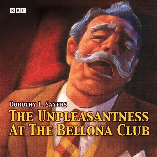Book cover of The Unpleasantness At The Bellona Club by Dorothy L. Sayers