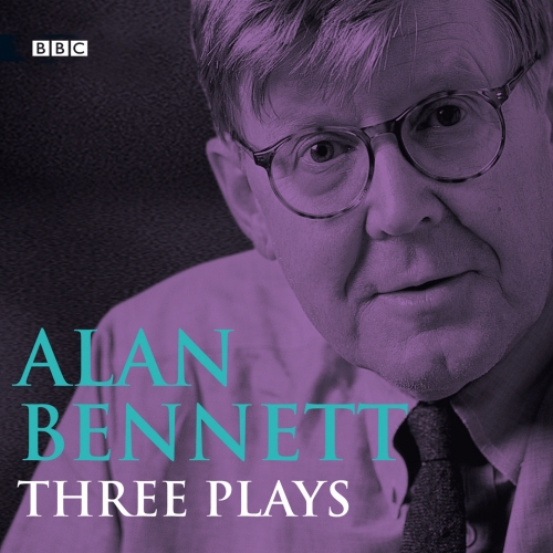 Book cover of Alan Bennett  Three Plays by Alan Bennett