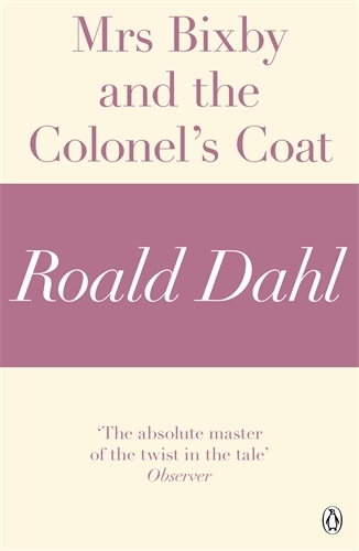 Book cover of Mrs Bixby and the Colonel's Coat (A Roald Dahl Short Story) by Roald Dahl
