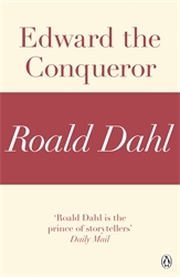 Book cover of Edward the Conqueror (A Roald Dahl Short Story) by Roald Dahl
