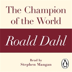 Book cover of The Champion of the World (A Roald Dahl Short Story) by Roald Dahl