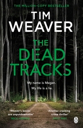 Book cover of The Dead Tracks by Tim Weaver