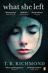 Book cover of What She Left by T. R. Richmond