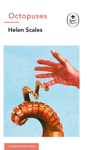 Book cover of Octopuses: A Ladybird Expert Book by Dr Helen Scales