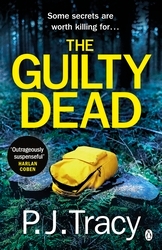 Book cover of The Guilty Dead by P. J. Tracy