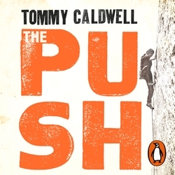 Book cover of The Push by Tommy Caldwell