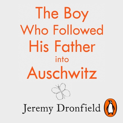 Book cover of The Boy Who Followed His Father into Auschwitz by Jeremy Dronfield
