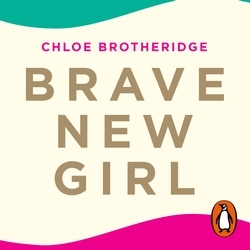 Book cover of Brave New Girl by Chloe Brotheridge