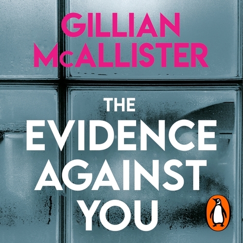 Book cover of The Evidence Against You by Gillian McAllister