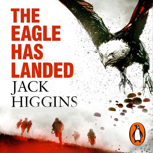 Book cover of The Eagle Has Landed by Jack Higgins