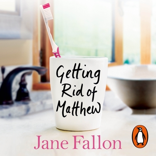 Book cover of Getting Rid of Matthew by Jane Fallon