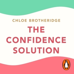Book cover of The Confidence Solution by Chloe Brotheridge