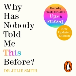 Book cover of Why Has Nobody Told Me This Before? by Julie Smith