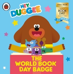 Book cover of Hey Duggee: The World Book Day Badge by Hey Duggee