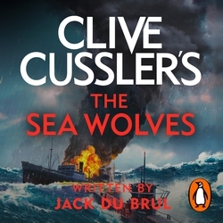 Book cover of Clive Cussler's The Sea Wolves by Jack du Brul